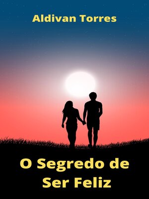 cover image of O Segredo de Ser Feliz